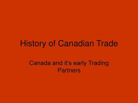 History of Canadian Trade