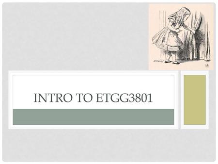 Intro to ETGG3801.