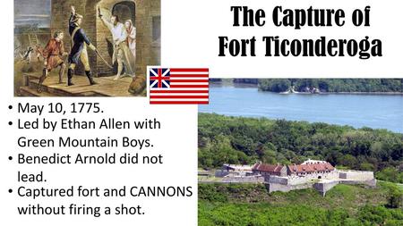 The Capture of Fort Ticonderoga May 10, 1775.