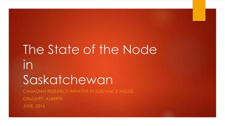 The State of the Node in Saskatchewan