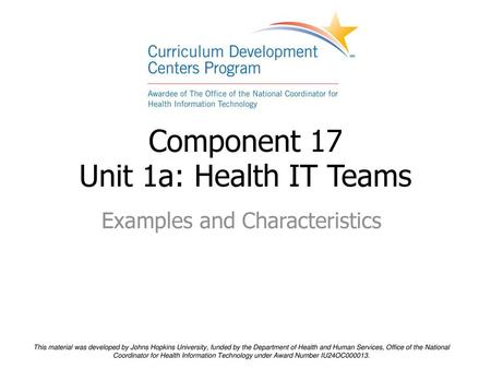 Component 17 Unit 1a: Health IT Teams