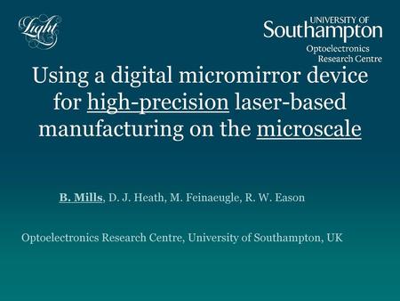 Using a digital micromirror device for high-precision laser-based manufacturing on the microscale Please use the dd month yyyy format for the date for.