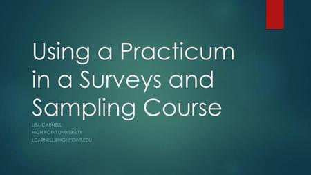 Using a Practicum in a Surveys and Sampling Course