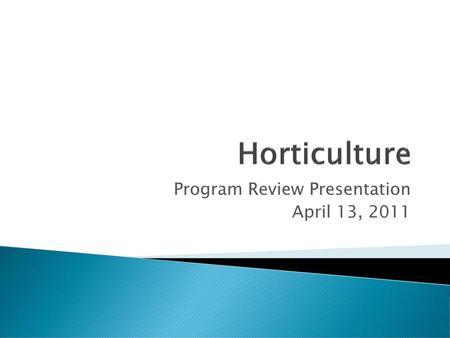 Program Review Presentation April 13, 2011