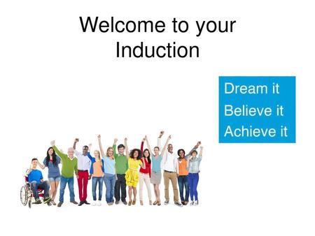 Welcome to your Induction