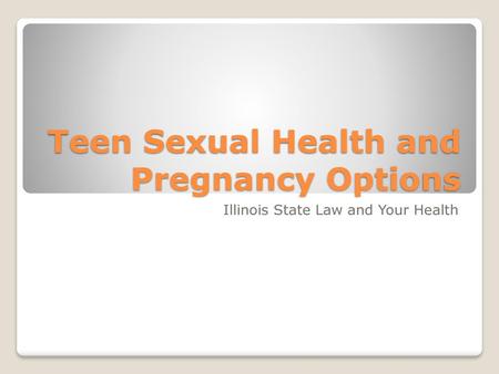 Teen Sexual Health and Pregnancy Options