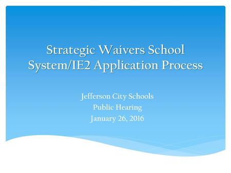 Strategic Waivers School System/IE2 Application Process