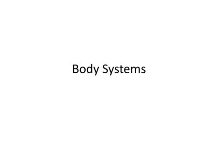 Body Systems.