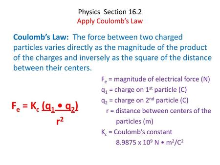 Physics Section 16.2 Apply Coulomb’s Law