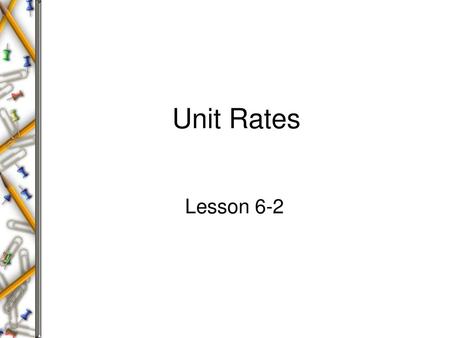 Unit Rates Lesson 6-2.