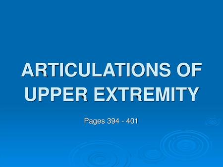 ARTICULATIONS OF UPPER EXTREMITY