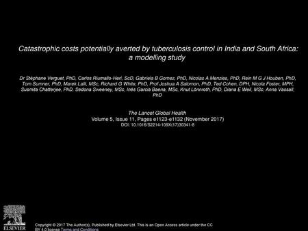 Catastrophic costs potentially averted by tuberculosis control in India and South Africa: a modelling study  Dr Stéphane Verguet, PhD, Carlos Riumallo-Herl,