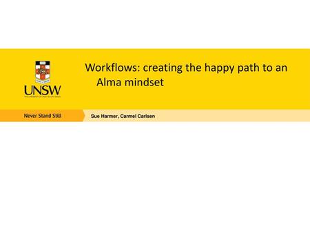 Workflows: creating the happy path to an Alma mindset