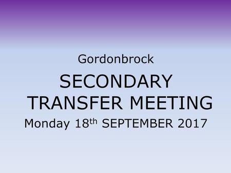 SECONDARY TRANSFER MEETING