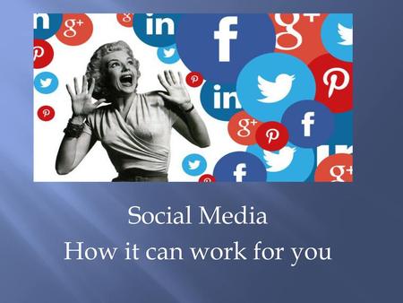 Social Media How it can work for you