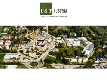 Overview Where / what is IST Austria? PhD program Internships