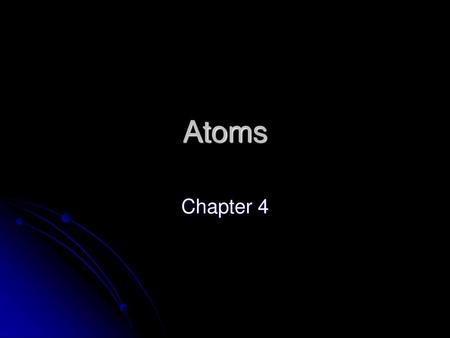 Atoms Chapter 4.