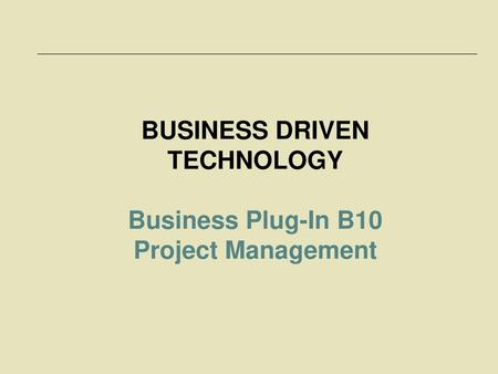 BUSINESS DRIVEN TECHNOLOGY