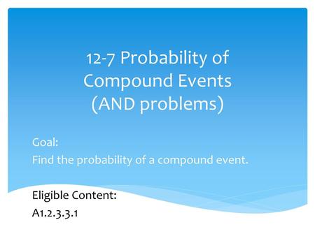 12-7 Probability of Compound Events (AND problems)