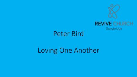 Peter Bird Loving One Another