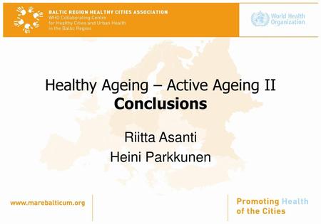 Healthy Ageing – Active Ageing II Conclusions