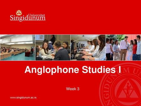 Anglophone Studies I Week 3.