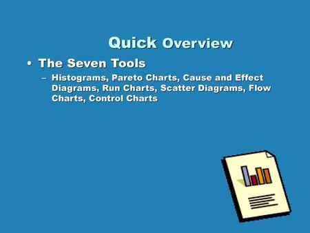 Quick Overview The Seven Tools