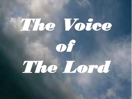 The Voice of The Lord.