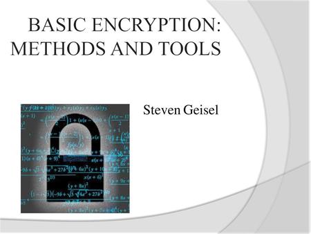 Basic Encryption: methods and tools