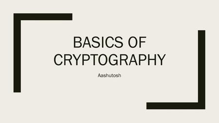 Basics of Cryptography