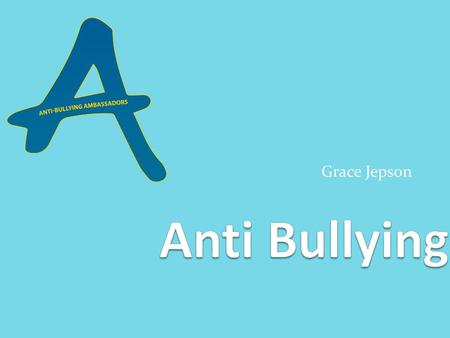 Anti Bullying Grace Jepson.