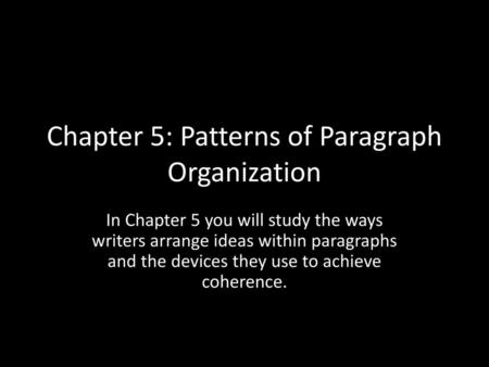 Chapter 5: Patterns of Paragraph Organization