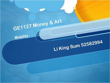 GE1127 Money & Art Mobility Li King Sum 52582994.