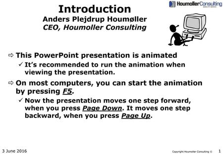 Introduction Anders Plejdrup Houmøller CEO, Houmoller Consulting