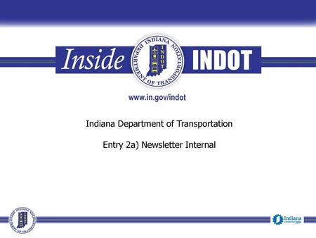 Indiana Department of Transportation Entry 2a) Newsletter Internal