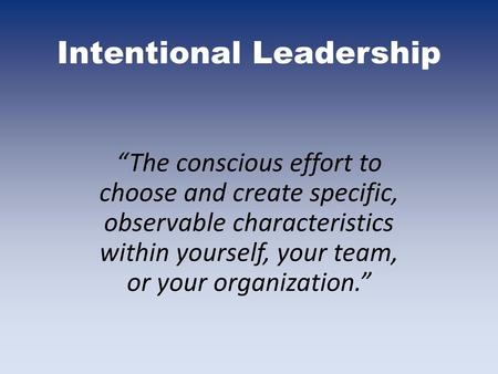 Intentional Leadership