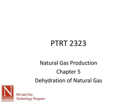 Natural Gas Production Chapter 5 Dehydration of Natural Gas