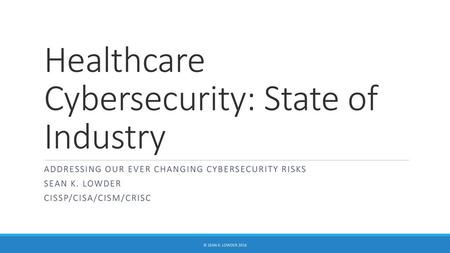 Healthcare Cybersecurity: State of Industry