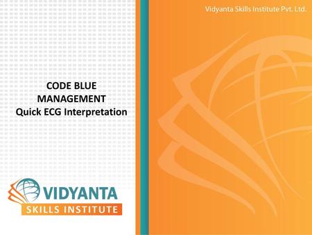 CODE BLUE MANAGEMENT Quick ECG Interpretation