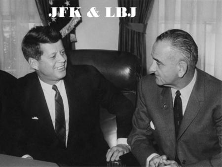 JFK & LBJ Essential Question: