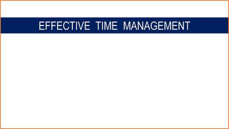 EFFECTIVE TIME MANAGEMENT