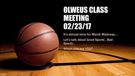 OLWEUS CLASS MEETING 02/23/17