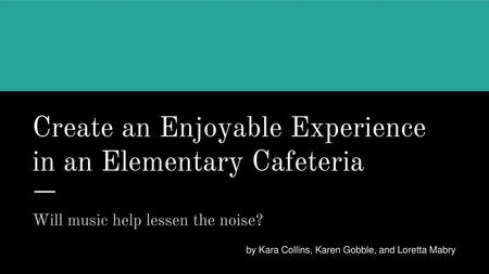 Create an Enjoyable Experience in an Elementary Cafeteria