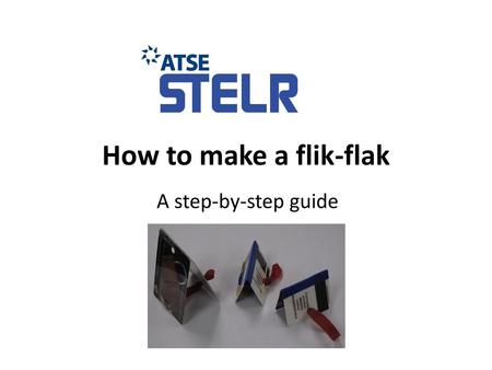 How to make a flik-flak A step-by-step guide.