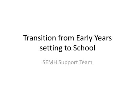 Transition from Early Years setting to School