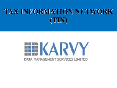 TAX INFORMATION NETWORK (TIN)