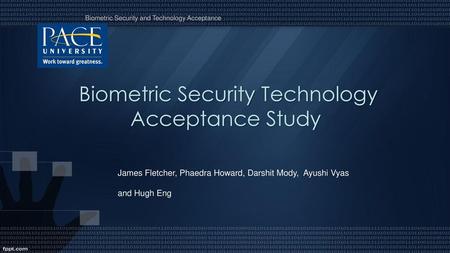 Biometric Security Technology Acceptance Study