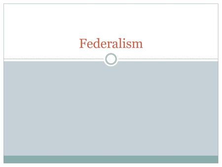 Federalism.