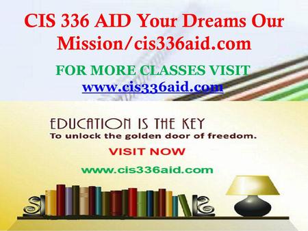 CIS 336 AID Your Dreams Our Mission/cis336aid.com