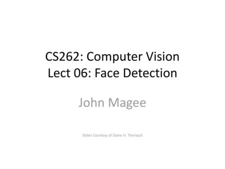 CS262: Computer Vision Lect 06: Face Detection